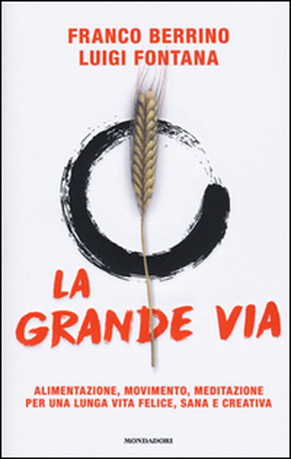 La grande via. Alimentazione, movimento, meditazione per una lunga vita felice, sana e creativa - Librerie.coop La grande via. Alimentazione, movimento, meditazione per una lunga vita felice, sana e creativa - Librerie.coop