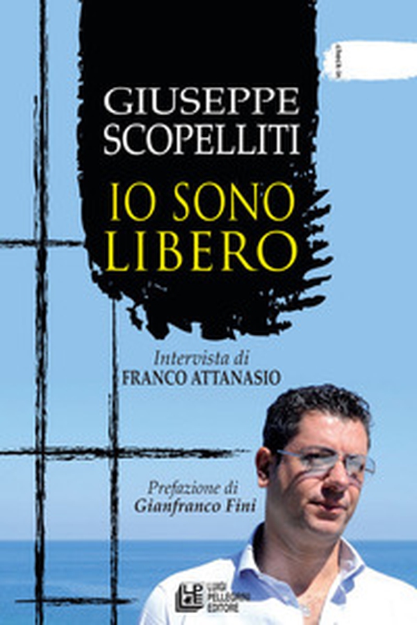 Giuseppe Scopelliti. Io sono libero - Librerie.coop Giuseppe Scopelliti. Io sono libero - Librerie.coop