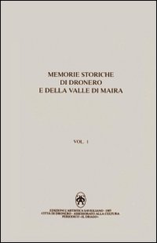 Memorie storiche di Dronero e della valle di Maira - Librerie.coop Memorie storiche di Dronero e della valle di Maira - Librerie.coop