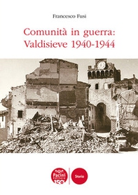 Comunità in guerra: Valdisieve 1940-1944 - Librerie.coop