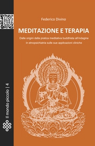 Meditazione e terapia. Dalle origini della pratica meditativa buddhista, all'indagine in etnopsichiatria sulle sue applicazioni cliniche - Librerie.coop Meditazione e terapia. Dalle origini della pratica meditativa buddhista, all'indagine in etnopsichiatria sulle sue applicazioni cliniche - Librerie.coop
