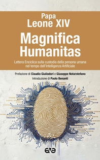 Magnifica humanitas. Lettera Enciclica sulla custodia della persona umana nel tempo dell'intelligenza artificiale - Librerie.coop