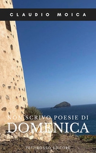 Non scrivo poesie di domenica - Librerie.coop