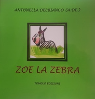 Zoe la zebra - Librerie.coop Zoe la zebra - Librerie.coop
