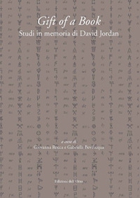 Gift of a book. Studi in memoria di David Jordan - Librerie.coop