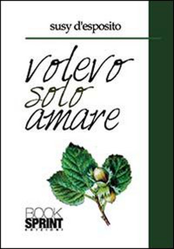 Volevo solo amare - Librerie.coop Volevo solo amare - Librerie.coop