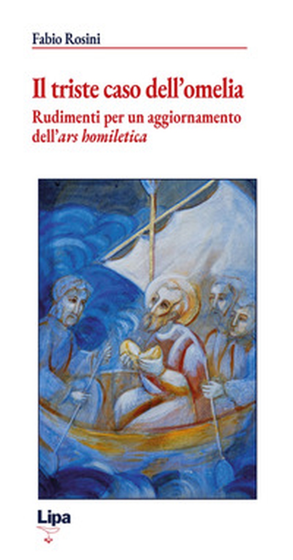 Il triste caso dell'omelia. Rudimenti per un aggiornamento dell'«ars homiletica» - Librerie.coop Il triste caso dell'omelia. Rudimenti per un aggiornamento dell'«ars homiletica» - Librerie.coop