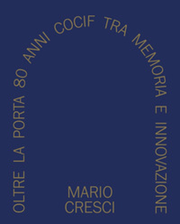 Oltre la porta. 80 anni COCIF tra memoria e innovazione - Librerie.coop