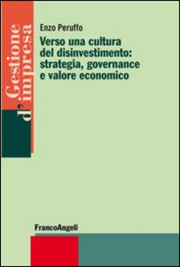 Verso una cultura del disinvestimento: strategia, governance e valore economico - Librerie.coop Verso una cultura del disinvestimento: strategia, governance e valore economico - Librerie.coop