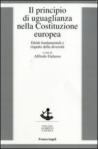 Il principio di uguaglianza nella Costituzione europea. Diritti fondamentali e rispetto della diversità - Librerie.coop