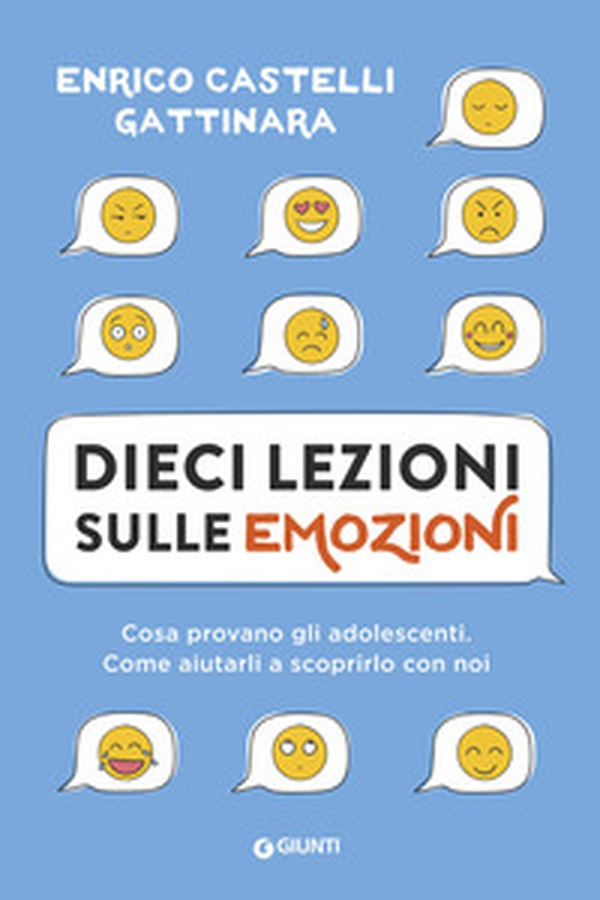 Dieci lezioni sulle emozioni. Cosa provano gli adolescenti. Come aiutarli a scoprirlo con noi - Librerie.coop Dieci lezioni sulle emozioni. Cosa provano gli adolescenti. Come aiutarli a scoprirlo con noi - Librerie.coop