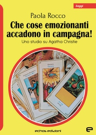 Che cose emozionanti accadono in campagna! Uno studio su Agatha Christie - Librerie.coop