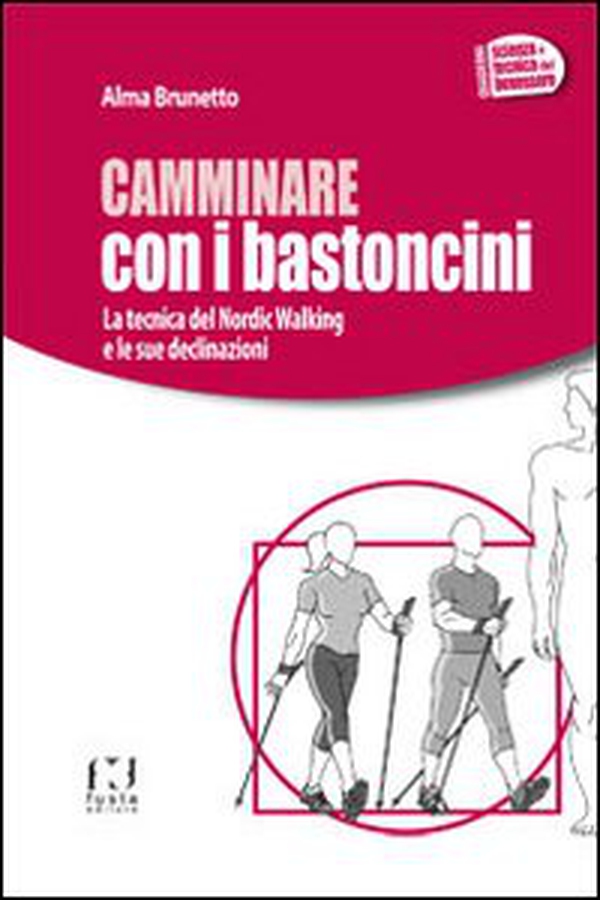 Camminare con i bastoncini. La tecnica del nordic walking e le sue declinazioni - Librerie.coop Camminare con i bastoncini. La tecnica del nordic walking e le sue declinazioni - Librerie.coop