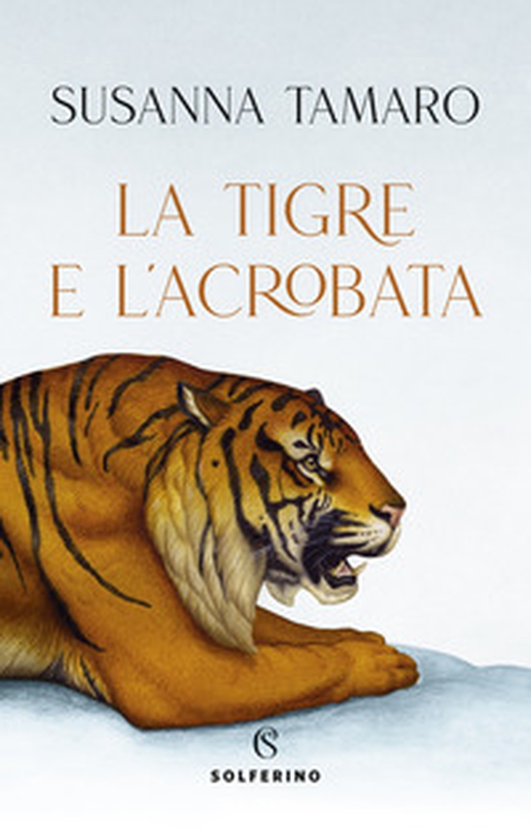 La tigre e l'acrobata - Librerie.coop La tigre e l'acrobata - Librerie.coop