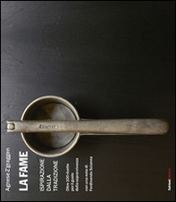 La fame. Ispirazione della tradizione, oltre 100 ricette - Librerie.coop