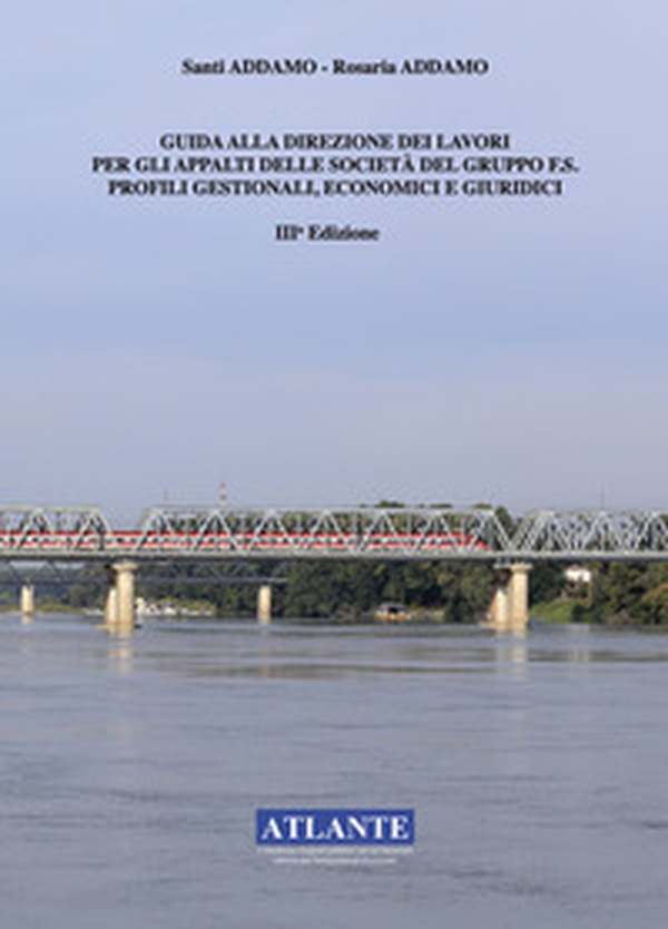 Guida alla direzione dei lavori per gli appalti delle società del Gruppo FS. Profili gestionali, economici e giuridici - Librerie.coop Guida alla direzione dei lavori per gli appalti delle società del Gruppo FS. Profili gestionali, economici e giuridici - Librerie.coop