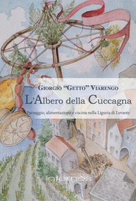 L'albero della cuccagna. Paesaggio, alimentazione e cucina nella Liguria di Levante - Librerie.coop