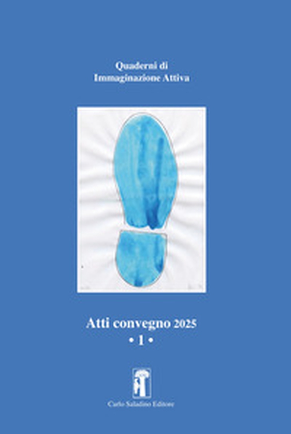 Atti convegno 2025. Quaderni di immaginazione attiva - Vol. 1 - Librerie.coop