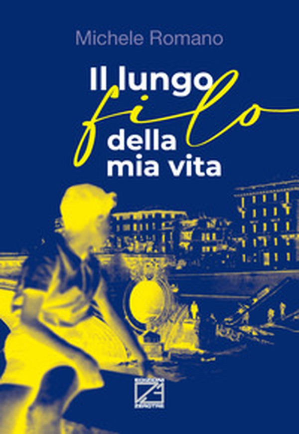 Il lungo filo della mia vita - Librerie.coop Il lungo filo della mia vita - Librerie.coop