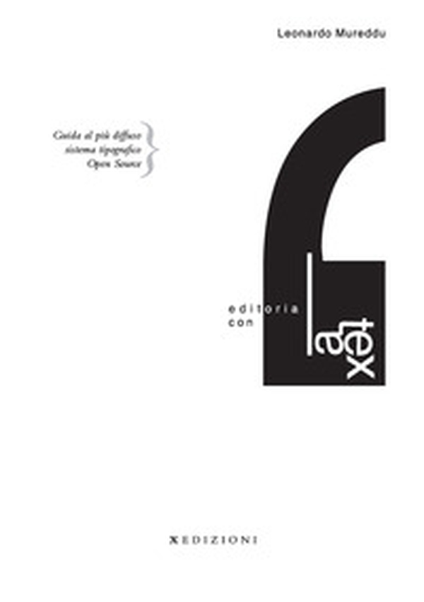 Editoria con LaTeX. Guida al più diffuso sistema tipografico Open Source - Librerie.coop Editoria con LaTeX. Guida al più diffuso sistema tipografico Open Source - Librerie.coop