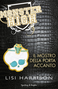 Monster High - Il mostro della porta accanto - Librerie.coop