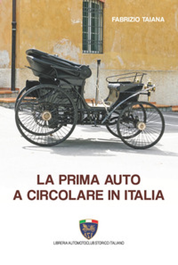 La prima auto a circolare in Italia - Librerie.coop La prima auto a circolare in Italia - Librerie.coop