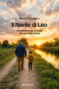 Il Navile di Leo. Avventura lungo il canale che racconta storie - Librerie.coop