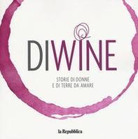Diwine. Storie di donne e di terre da amare - Librerie.coop