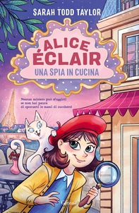 Alice Éclair. Una spia in cucina - Librerie.coop Alice Éclair. Una spia in cucina - Librerie.coop