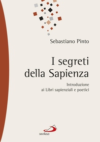 I segreti della sapienza. Introduzione ai Libri sapienziali e poetici - Librerie.coop I segreti della sapienza. Introduzione ai Libri sapienziali e poetici - Librerie.coop