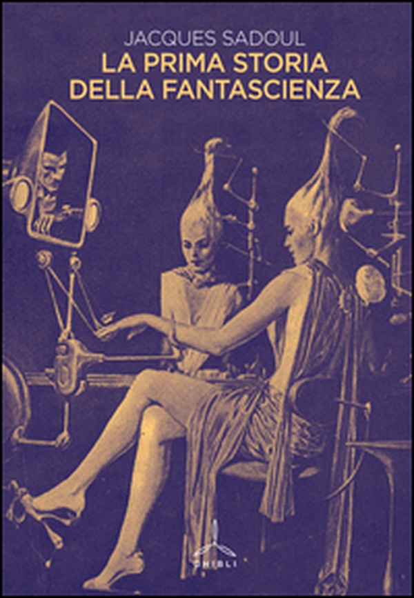 La prima storia della fantascienza - Librerie.coop La prima storia della fantascienza - Librerie.coop