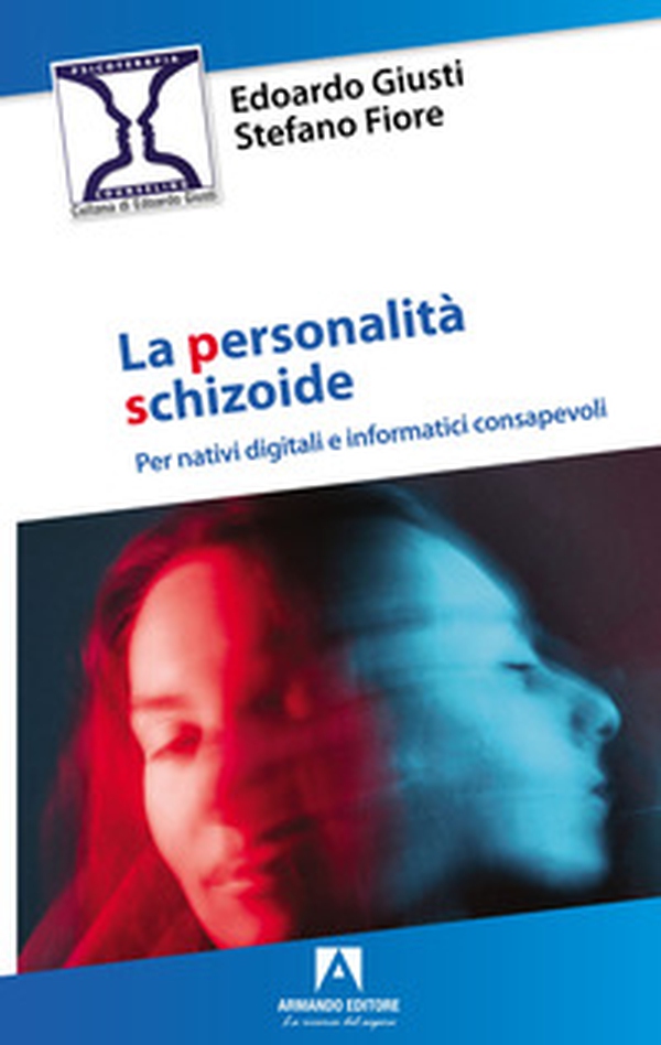 Personalità schizoide. Per nativi digitali e informatici consapevoli - Librerie.coop Personalità schizoide. Per nativi digitali e informatici consapevoli - Librerie.coop