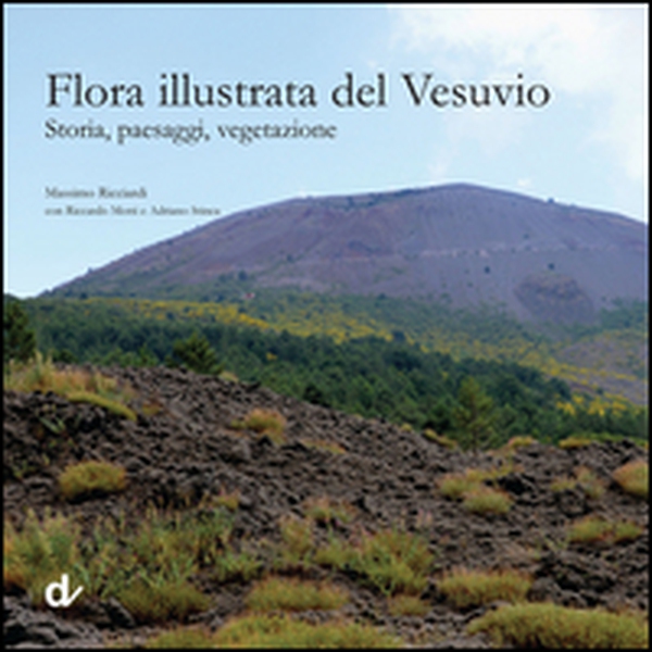 Flora illustrata del Vesuvio. Storia, paesaggi, vegetazione - Librerie.coop Flora illustrata del Vesuvio. Storia, paesaggi, vegetazione - Librerie.coop