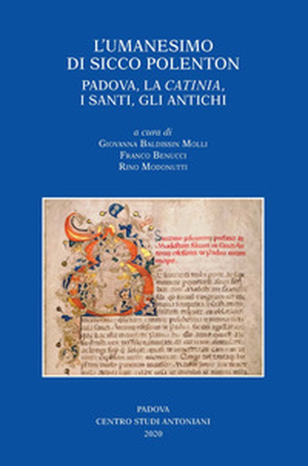 L'umanesimo di Sicco Polenton. Padova, la «Catinia», i santi, gli antichi. Atti delle Giornate internazionali di studio - Librerie.coop L'umanesimo di Sicco Polenton. Padova, la «Catinia», i santi, gli antichi. Atti delle Giornate internazionali di studio - Librerie.coop