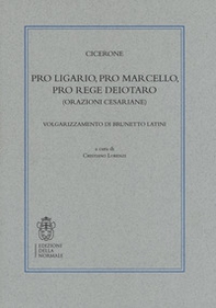 Pro Ligario-Pro Marcello-Pro rege Deiotaro (Orazioni cesariane). Volgarizzamento di Brunetto Latini - Librerie.coop Pro Ligario-Pro Marcello-Pro rege Deiotaro (Orazioni cesariane). Volgarizzamento di Brunetto Latini - Librerie.coop
