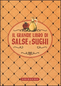 Il grande libro di salse e sughi - Librerie.coop