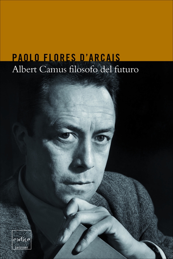 Albert Camus filosofo del futuro - Librerie.coop Albert Camus filosofo del futuro - Librerie.coop