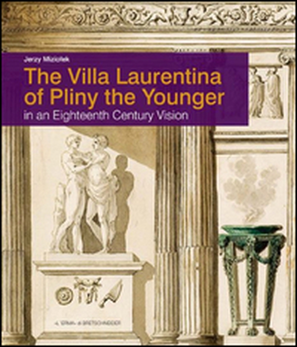 The villa Laurentina of Plin the Younger in an 18th century vision - Librerie.coop