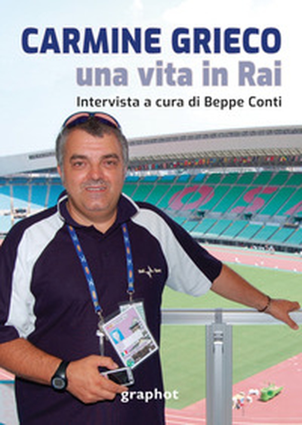 Carmine Grieco, una vita in Rai - Librerie.coop Carmine Grieco, una vita in Rai - Librerie.coop