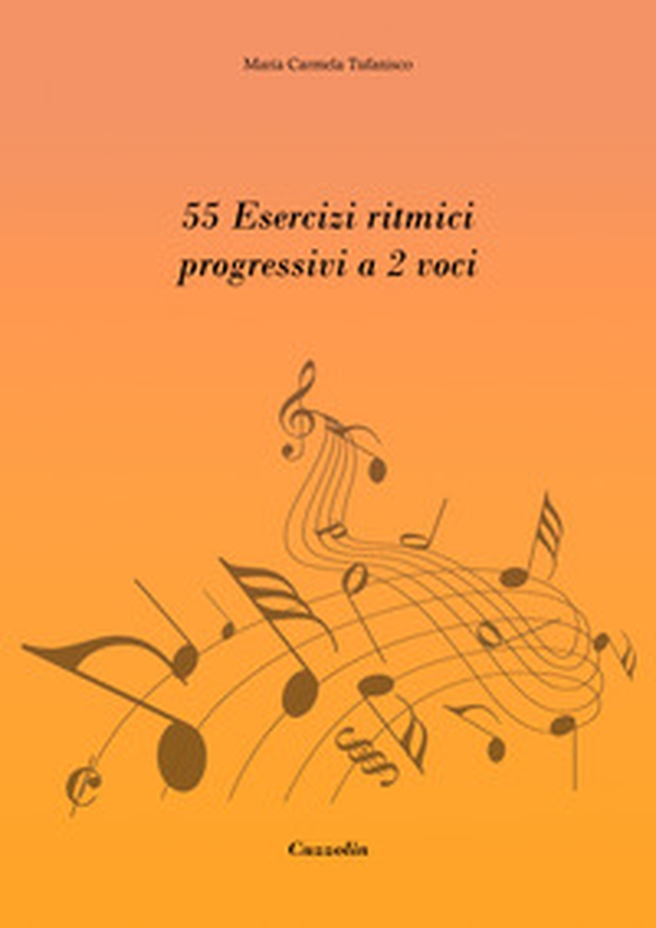 55 esercizi ritmici progressivi a 2 voci - Librerie.coop 55 esercizi ritmici progressivi a 2 voci - Librerie.coop