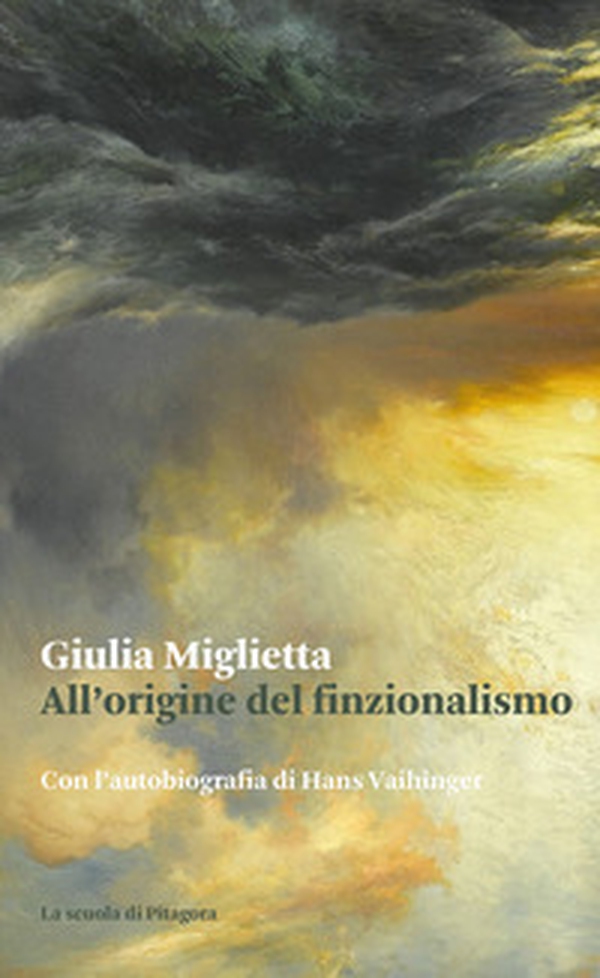 All'origine del finzionalismo. Con l'autobiografia di Hans Vaihinger - Librerie.coop All'origine del finzionalismo. Con l'autobiografia di Hans Vaihinger - Librerie.coop