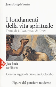 I fondamenti della vita spirituale. Tratti da «L'Imitazione di Cristo» - Librerie.coop