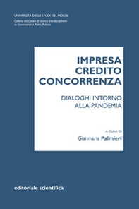 Impresa credito concorrenza. Dialoghi intorno alla pandemia - Librerie.coop
