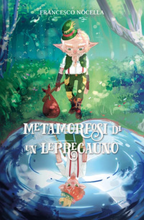 Metamorfosi di un Leprecauno - Librerie.coop Metamorfosi di un Leprecauno - Librerie.coop
