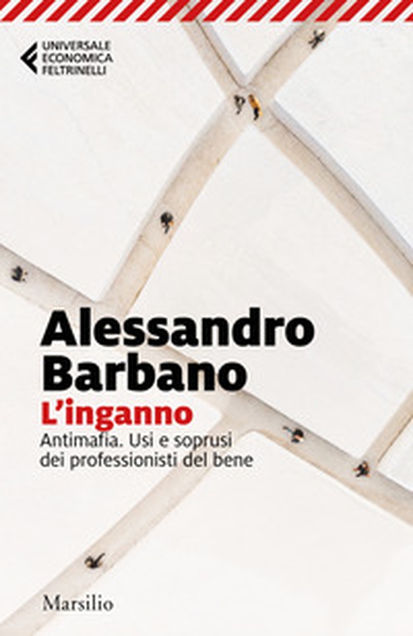 L'inganno. Antimafia. Usi e soprusi dei professionisti del bene - Librerie.coop L'inganno. Antimafia. Usi e soprusi dei professionisti del bene - Librerie.coop