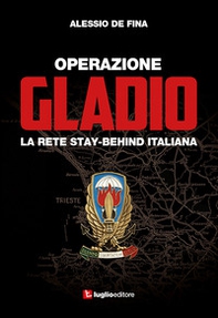 Operazione Gladio. La rete stay-behind italiana - Librerie.coop