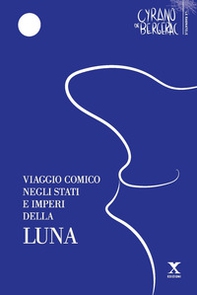 Viaggio comico negli Stati e Imperi della Luna - Librerie.coop