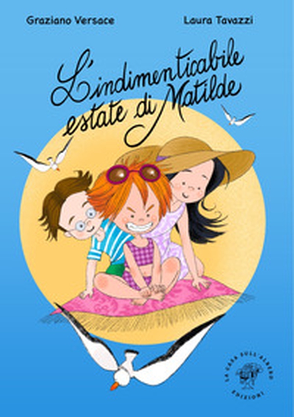 L'incredibile estate di Matilde - Librerie.coop L'incredibile estate di Matilde - Librerie.coop