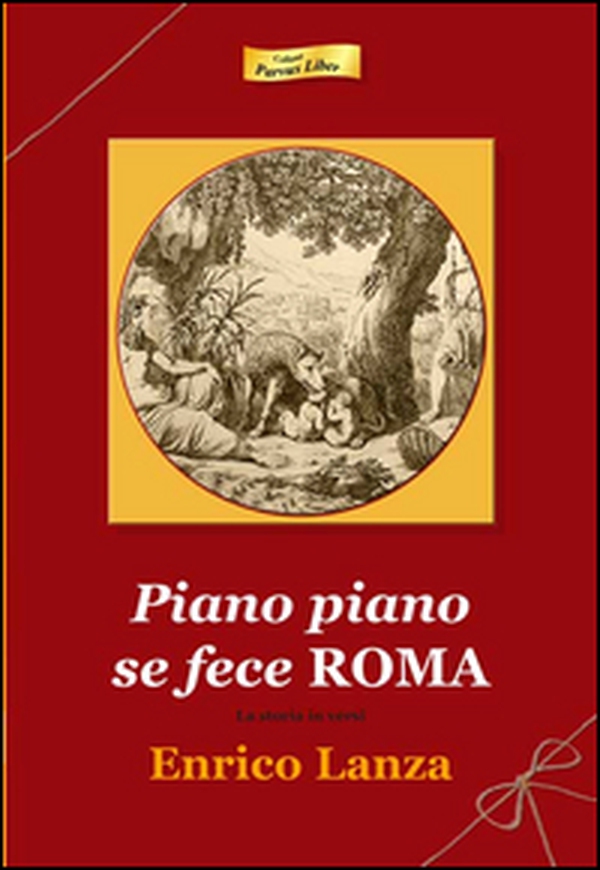 Piano piano se fece Roma. La storia in versi - Librerie.coop Piano piano se fece Roma. La storia in versi - Librerie.coop