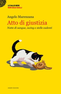 Atto di giustizia. Notte di sangue, swing e stelle cadenti - Librerie.coop